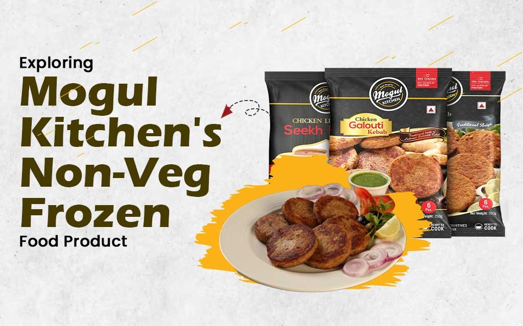 Exploring Mogul Kitchen's Non-Veg Frozen Food Products